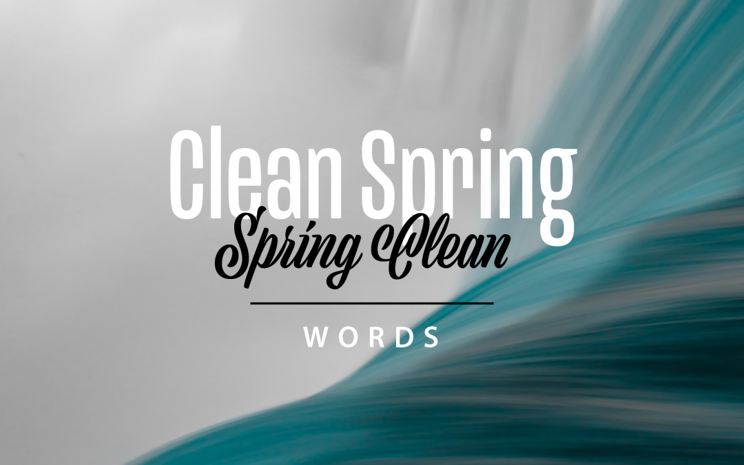 Clean Spring, Spring Clean | Words
